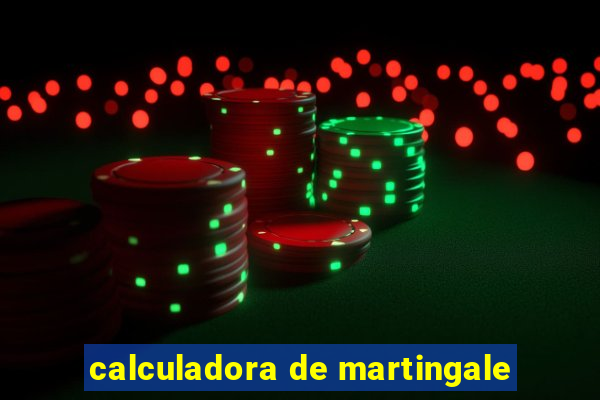 calculadora de martingale